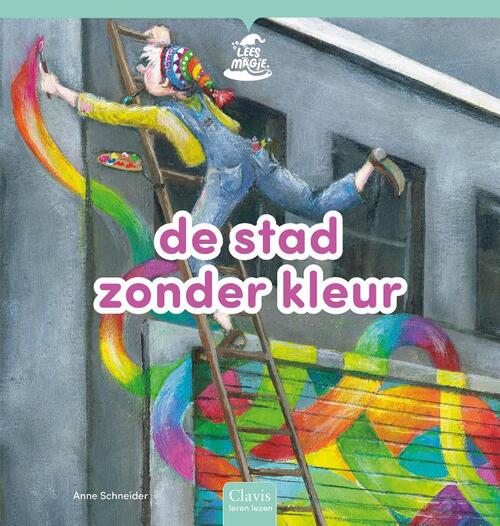 De stad zonder kleur -  Anne Schneider (ISBN: 9789044860450)