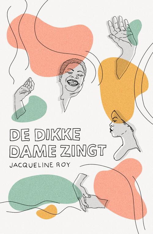 De dikke dame zingt -  Jacqueline Roy (ISBN: 9789044933451)