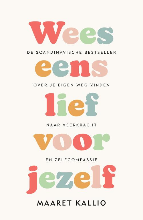 Wees eens lief voor jezelf -  Maaret Kallio (ISBN: 9789044933963)