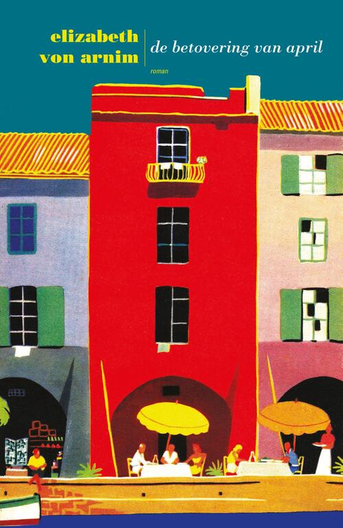 De betovering van april -  Elizabeth Von Arnim (ISBN: 9789044934762)