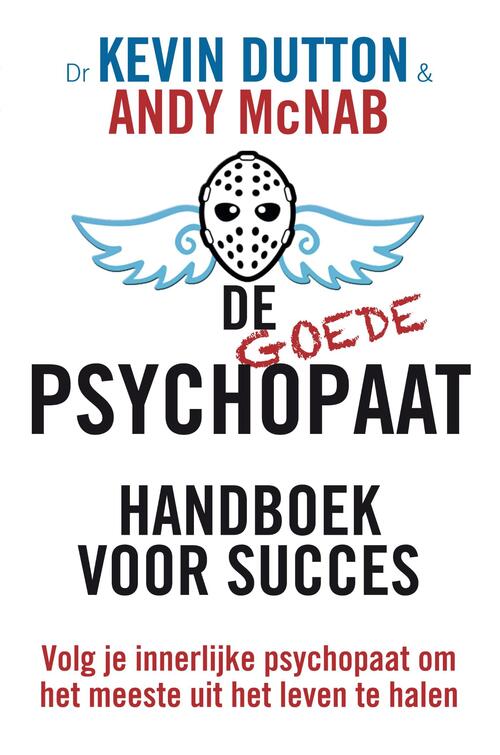 De goede psychopaat -  Andy McNab, Kevin Dutton (ISBN: 9789044973327)
