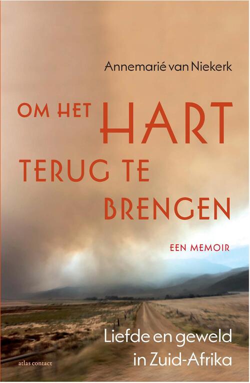 Om het hart terug te brengen -  Annemarie van Niekerk (ISBN: 9789045032030)