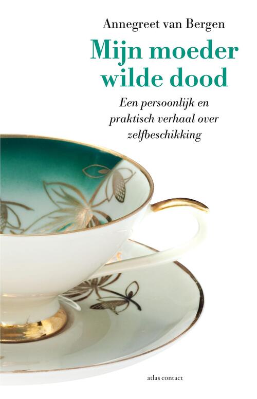 Mijn moeder wilde dood -  Annegreet van Bergen (ISBN: 9789045034225)