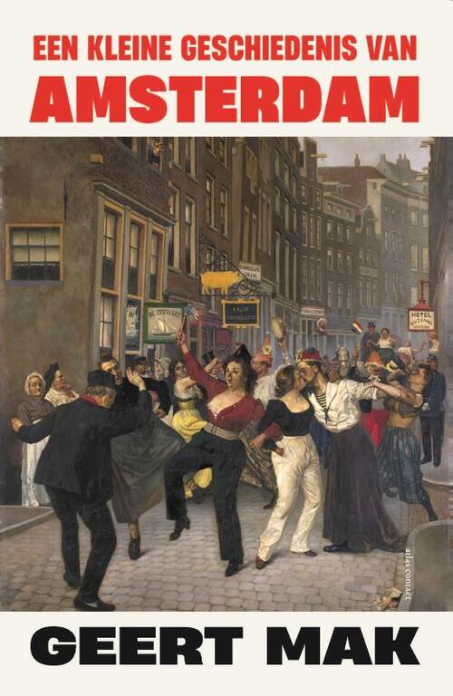Een kleine geschiedenis van Amsterdam -  Geert Mak (ISBN: 9789045051185)
