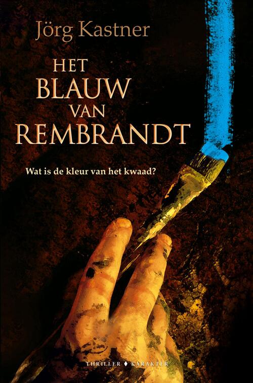 Het blauw van Rembrandt -  Jörg Kastner (ISBN: 9789045205014)