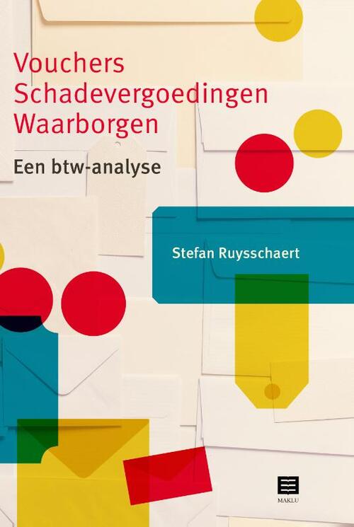 Vouchers - Schadevergoedingen - Waarborgen -  Stefan Ruysschaert (ISBN: 9789046609491)