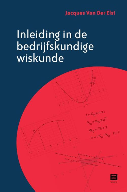 Inleiding in de bedrijfskundige wiskunde -  Jacques van der Elst (ISBN: 9789046612927)