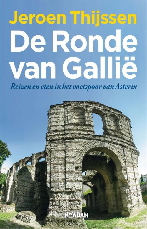 De ronde van Gallië -  Jeroen Thijssen (ISBN: 9789046807088)