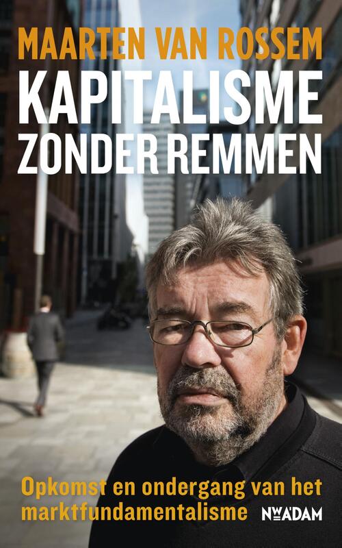 Kapitalisme zonder remmen -  Maarten van Rossem (ISBN: 9789046809457)