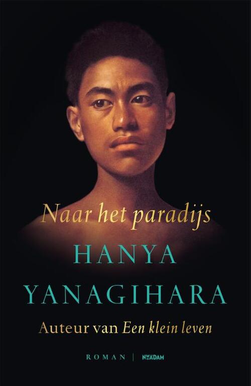 Naar het paradijs -  Hanya Yanagihara (ISBN: 9789046828960)