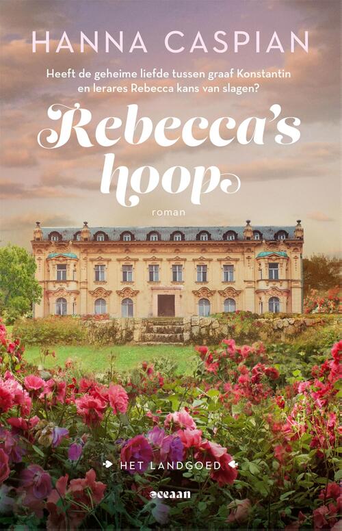 Het landgoed 2 - Rebecca's hoop -  Hanna Caspian (ISBN: 9789046830871)