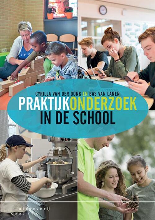 Praktijkonderzoek in de school -  Bas van Lanen, Cyrilla van der Donk (ISBN: 9789046907320)