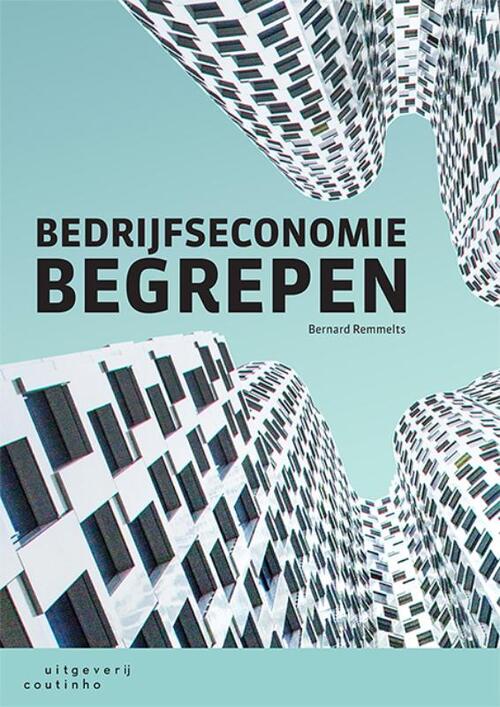 Bedrijfseconomie begrepen -  Bernard Remmelts (ISBN: 9789046907832)