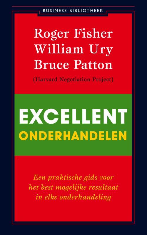 Excellent onderhandelen -  Bruce Patton, Roger Fisher, William Ury (ISBN: 9789047000280)