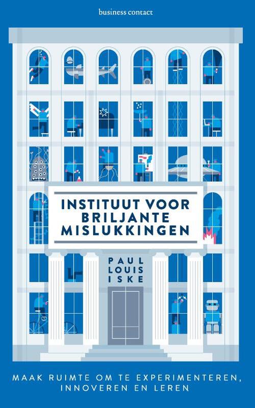 Instituut voor briljante mislukkingen -  Paul Louis Iske (ISBN: 9789047011460)