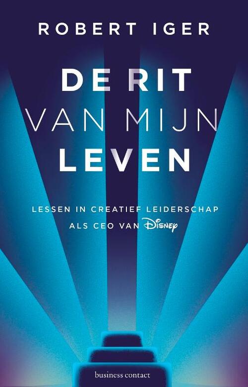 De rit van mijn leven -  Robert Iger (ISBN: 9789047013808)