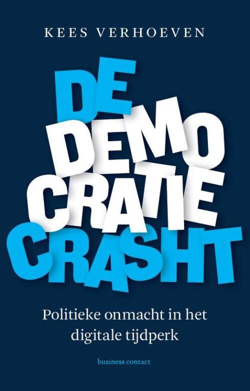 De democratie crasht -  Kees Verhoeven (ISBN: 9789047016014)