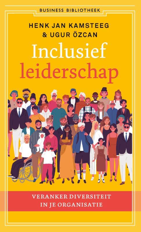 Inclusief leiderschap -  Henk Jan Kamsteeg, Ugur Özcan (ISBN: 9789047017912)