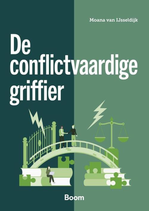 De conflictvaardige griffier -  Moana van IJsseldijk (ISBN: 9789047302483)