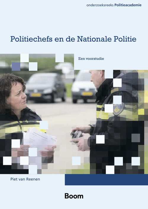 Politiechefs en de Nationale Politie -  Piet van Reenen (ISBN: 9789047302773)