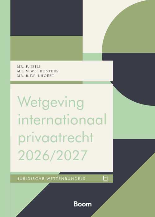 Wetgeving internationaal privaatrecht -  B.F.P. Lhoëst, F. Ibili, M.W.F. Bosters (ISBN: 9789047302834)
