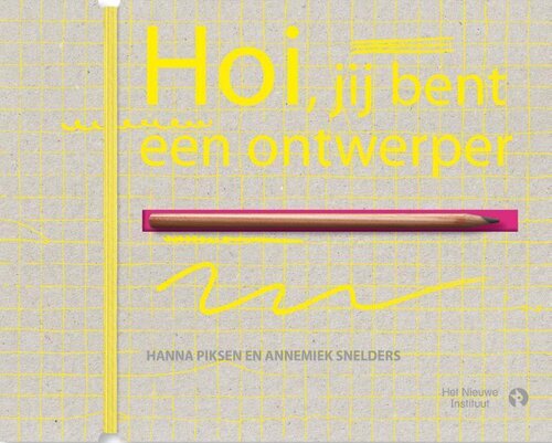 Hoi, jij bent een ontwerper -  Annemiek Snelders (ISBN: 9789047625728)