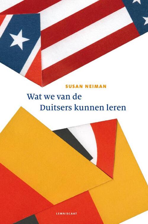 Wat we van de Duitsers kunnen leren -  Susan Neiman (ISBN: 9789047710226)
