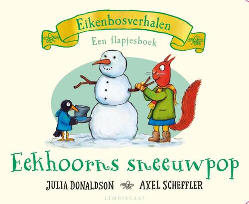 Eekhoorns sneeuwpop -  Julia Donaldson (ISBN: 9789047713623)