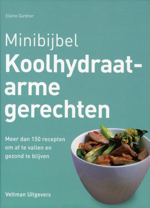 Minibijbel - Koolhydraatarme gerechten -  Elaine Gardner (ISBN: 9789048306190)