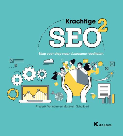 Krachtige SEO 2 -  Frederik Vermeire, Marjolein Schollaert (ISBN: 9789048647422)