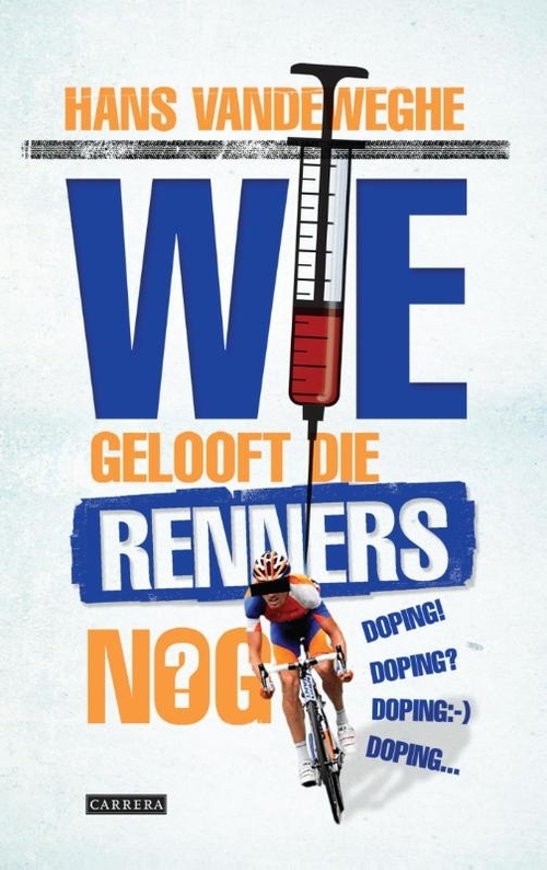 Wie gelooft die renners nog? -  Hans Vandeweghe (ISBN: 9789048843237)