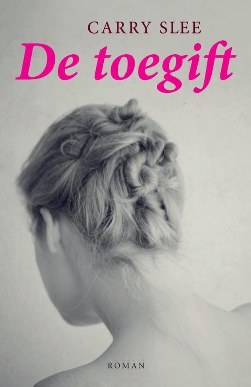 De toegift -  Carry Slee (ISBN: 9789048853946)