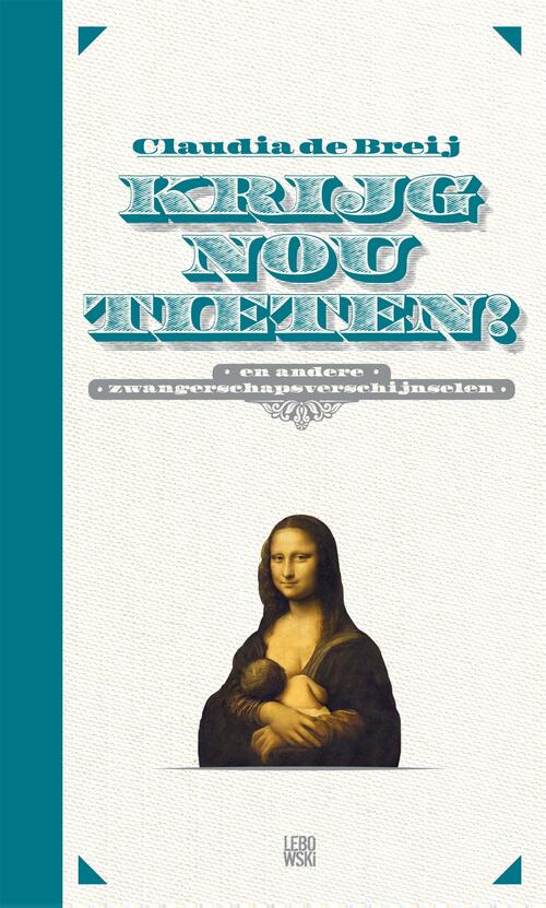 Krijg nou tieten -  Claudia de Breij (ISBN: 9789048855681)