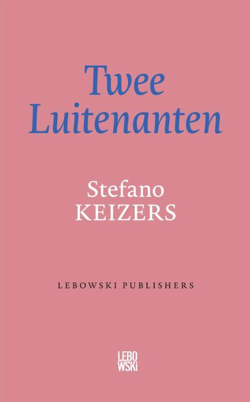 Twee Luitenanten -  Stefano Keizers (ISBN: 9789048857500)