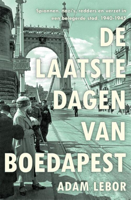 De laatste dagen van Boedapest -  Adam Lebor (ISBN: 9789048861552)