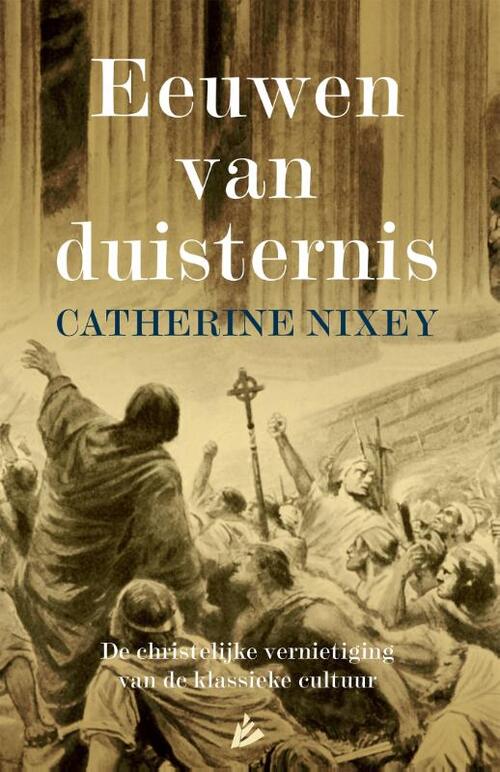Eeuwen van duisternis -  Catherine Nixey (ISBN: 9789048862863)