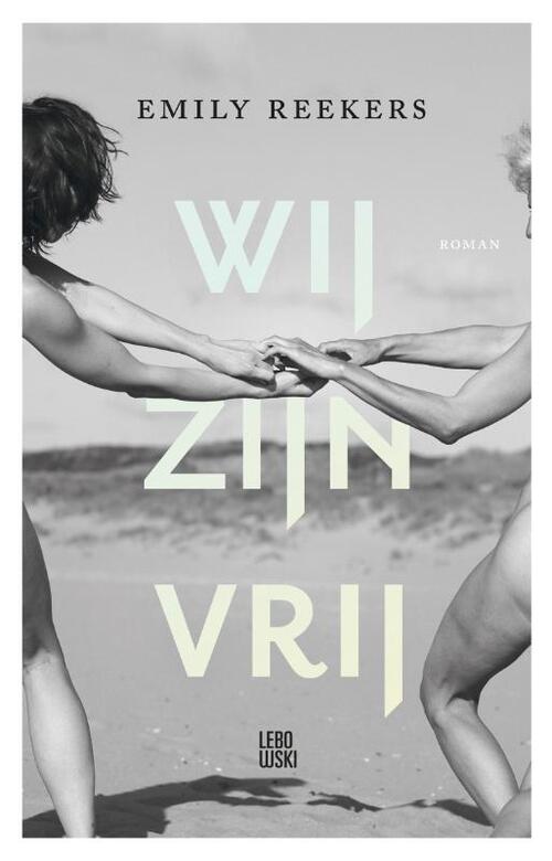Wij zijn vrij -  Emily Reekers (ISBN: 9789048863556)