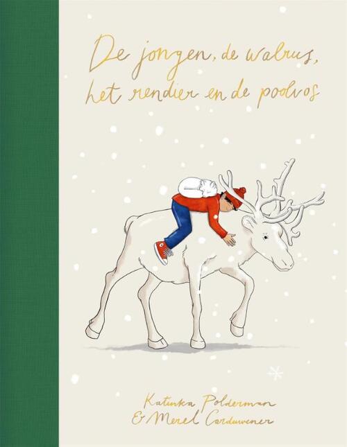 De jongen, de walrus, het rendier en de poolvos -  Katinka Polderman, Merel Corduwener (ISBN: 9789048866991)