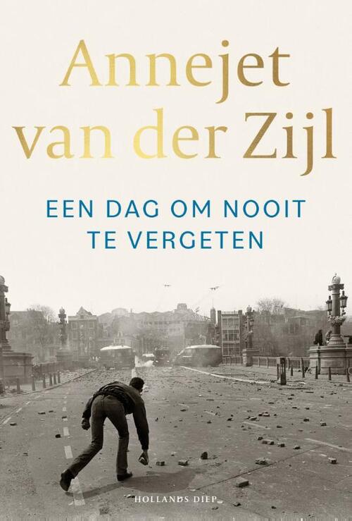Een dag om nooit te vergeten, Annejet van der Zijl | Boek ...