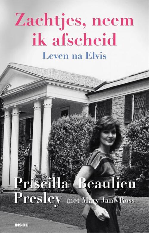 Zachtjes, neem ik afscheid -  Priscilla Presley (ISBN: 9789048875412)