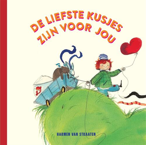 De liefste kusjes zijn voor jou -  Harmen van Straaten (ISBN: 9789048879434)