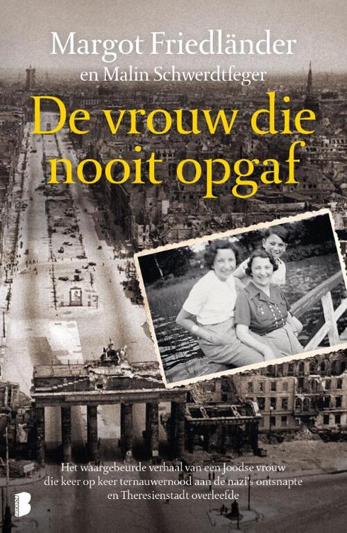 De vrouw die nooit opgaf -  Malin Schwerdtfeger, Margot Friedländer (ISBN: 9789049209490)