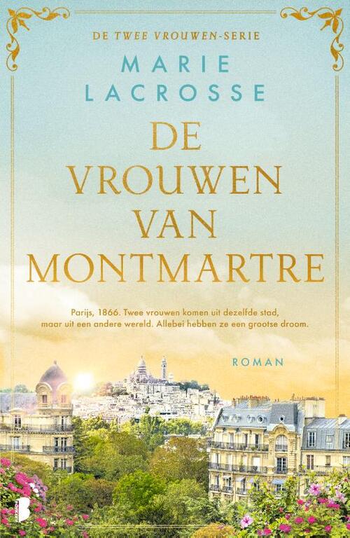 Marie Lacrosse Twee Vrouwen 1 - De vrouwen van Montmartre -   (ISBN: 9789049209940)