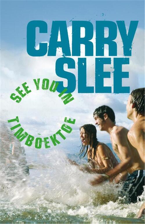 See you in Timboektoe -  Carry Slee (ISBN: 9789049926304)