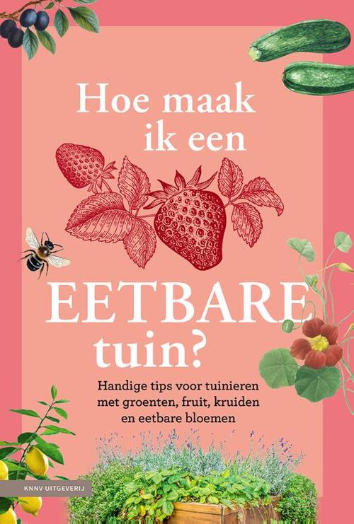 Hoe maak ik een eetbare tuin? -  Sally Nex (ISBN: 9789050119498)