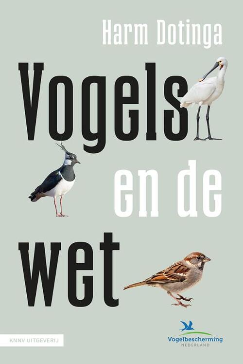 Vogels en de wet -  Harm Dotinga (ISBN: 9789050119528)