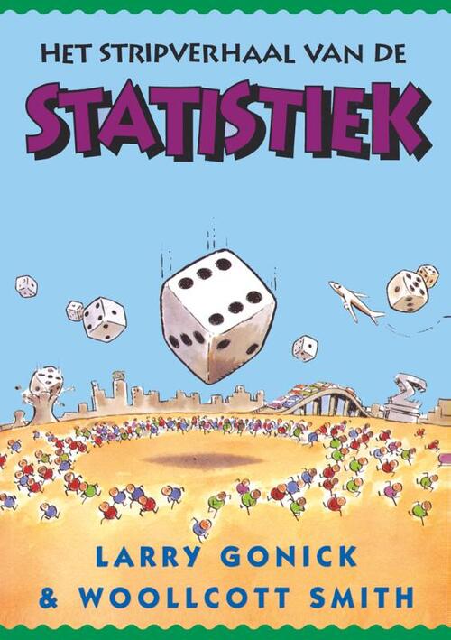 Het stripverhaal van de statistiek -  C. Blom, L. Gonick, Wilbur Smith (ISBN: 9789050410373)