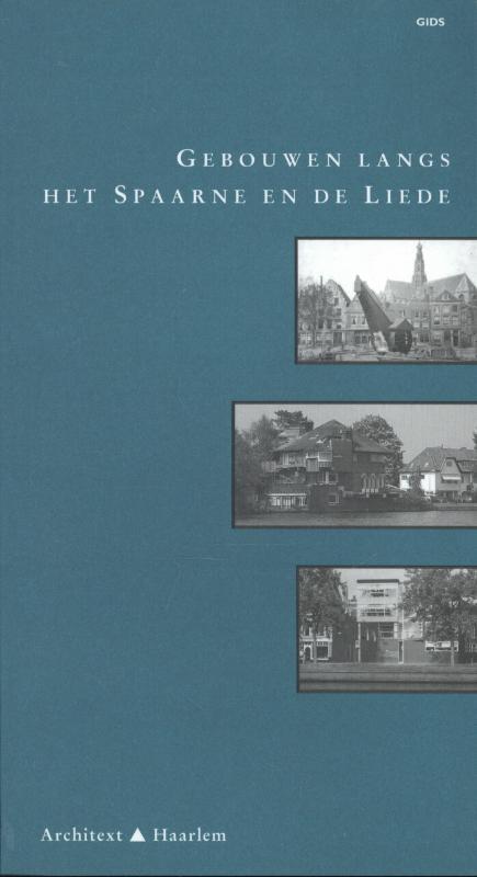 Gebouwen langs het Spaarne en de Liede -  Hilde de Haan, Ids Haagsma (ISBN: 9789051050349)