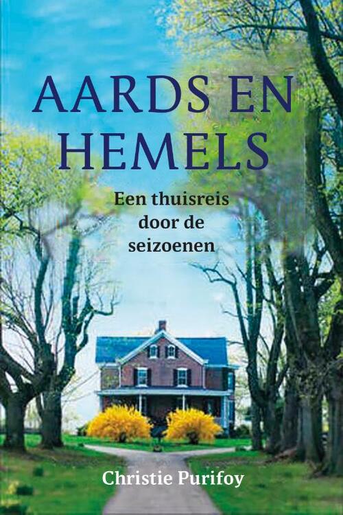 Aards en hemels -  Christie Purifoy (ISBN: 9789051945720)