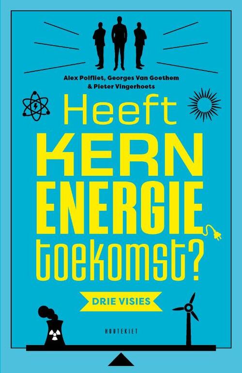 Heeft kernenergie toekomst? -  Alex Polfliet (ISBN: 9789052403304)